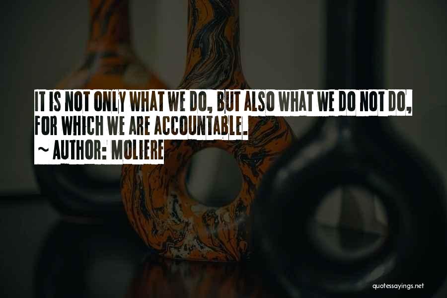 Accountable Quotes By Moliere