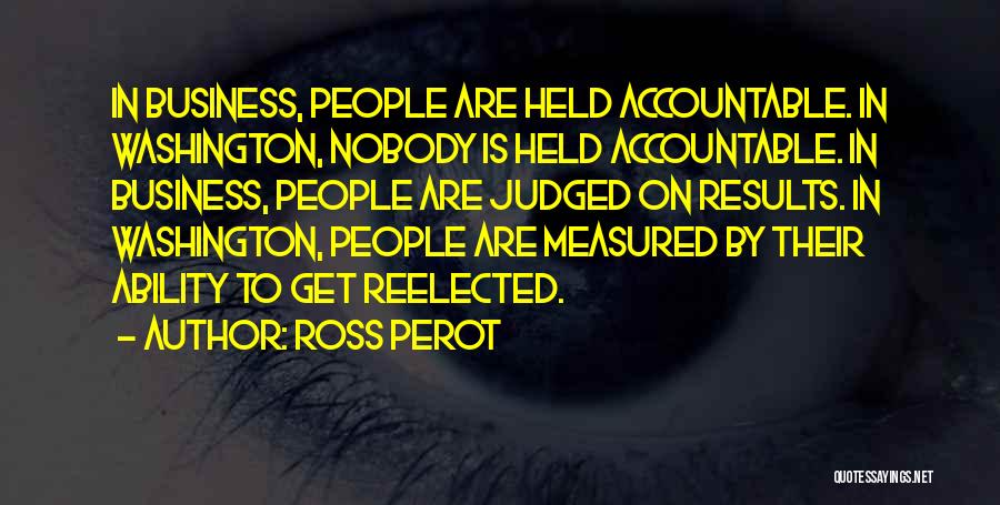 Accountable Quotes By Ross Perot