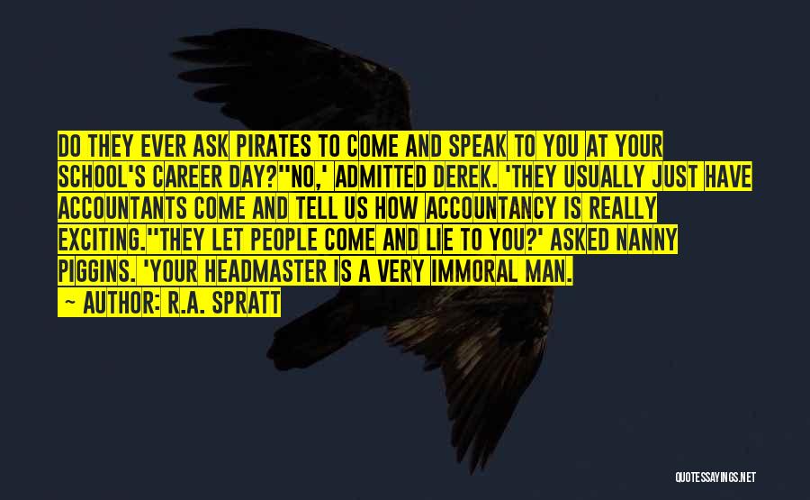 Accountants Day Quotes By R.A. Spratt