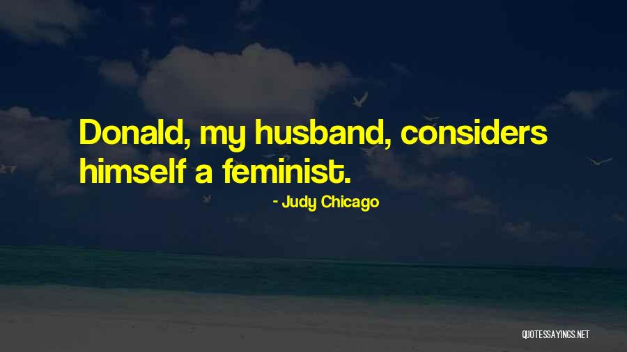 Accoustic Quotes By Judy Chicago Accoustic Quotes By Judy Chicago