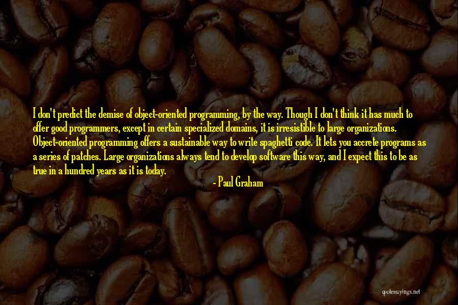 Accrete Quotes By Paul Graham Accrete Quotes By Paul Graham