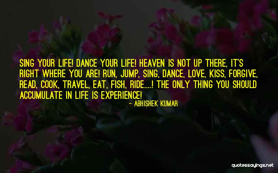 Accumulate Experience Quotes By Abhishek Kumar Accumulate Experience Quotes By Abhishek Kumar