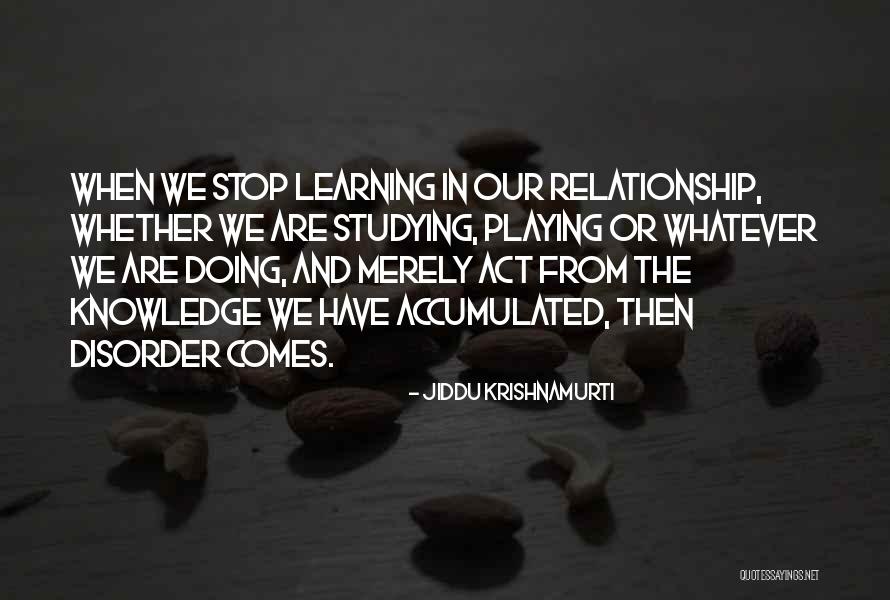 Accumulated Knowledge Quotes By Jiddu Krishnamurti Accumulated Knowledge Quotes By Jiddu Krishnamurti