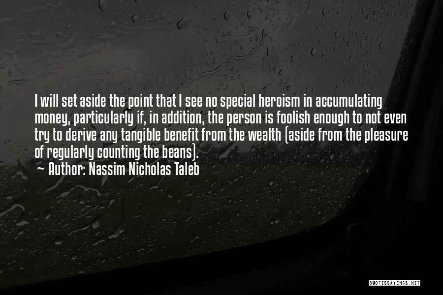 Accumulating Wealth Quotes By Nassim Nicholas Taleb