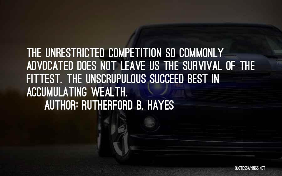 Accumulating Wealth Quotes By Rutherford B. Hayes