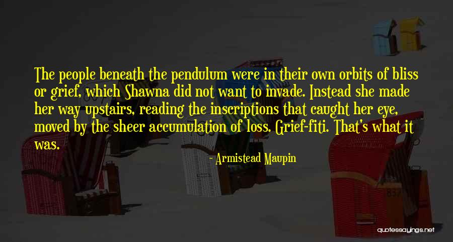 Accumulation Quotes By Armistead Maupin Accumulation Quotes By Armistead Maupin