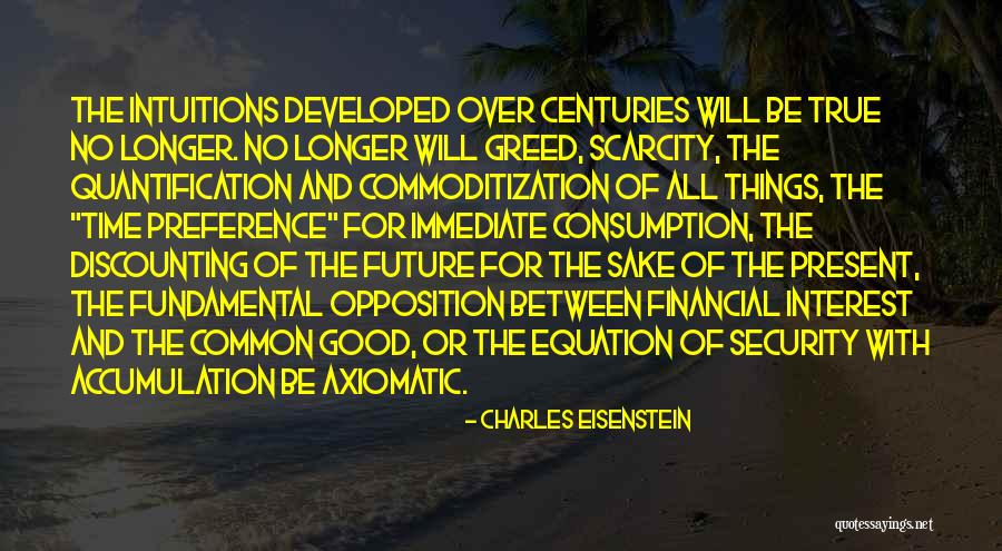 Accumulation Quotes By Charles Eisenstein