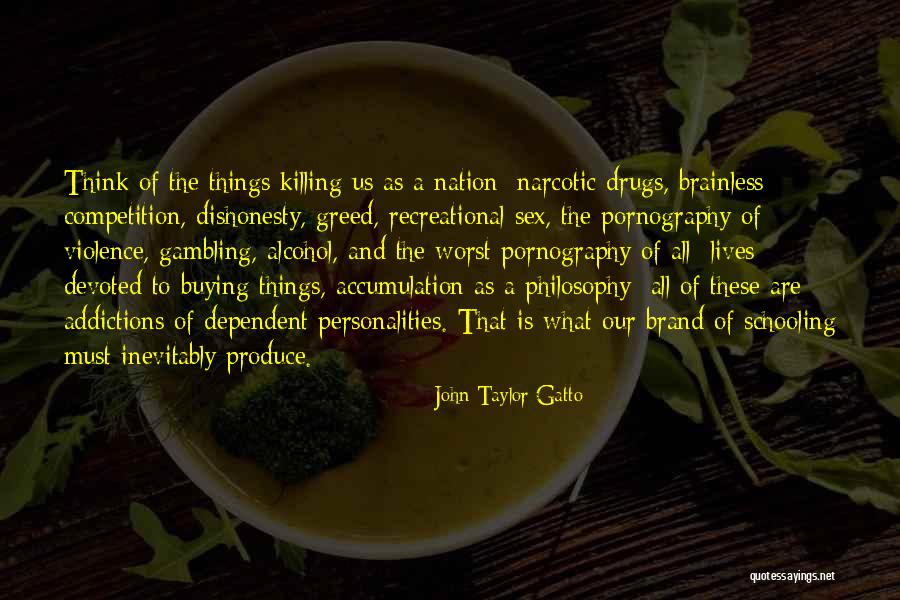 Accumulation Quotes By John Taylor Gatto