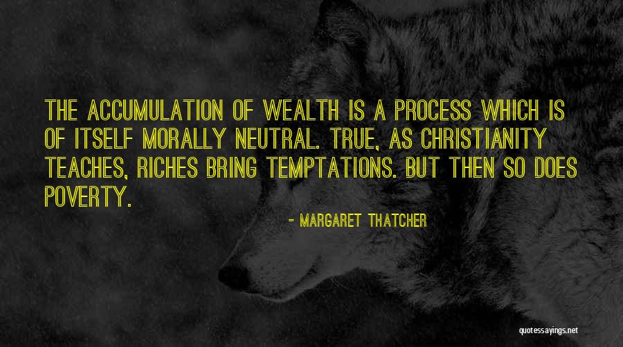 Accumulation Quotes By Margaret Thatcher