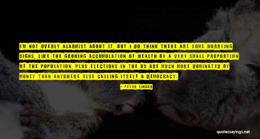 Accumulation Quotes By Peter Singer Accumulation Quotes By Peter Singer