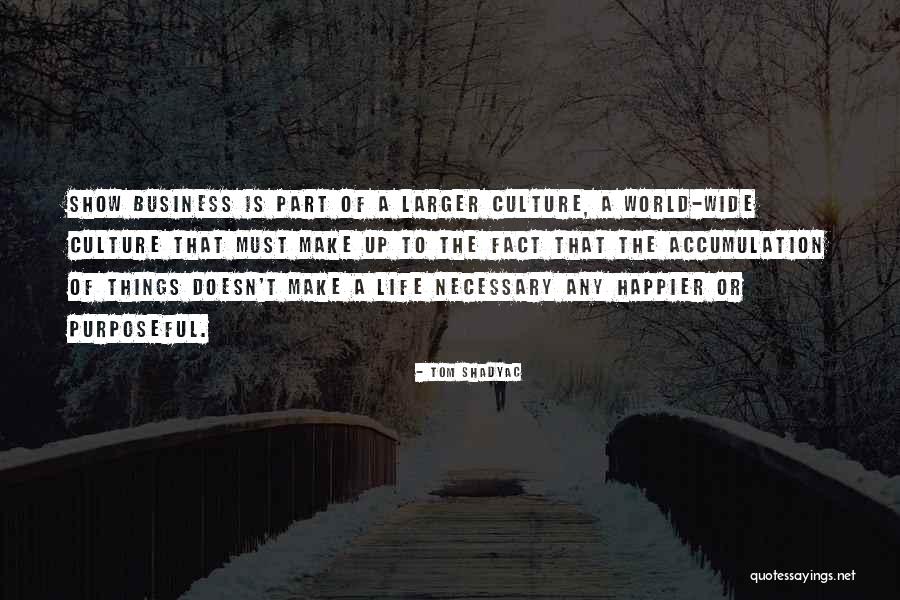Accumulation Quotes By Tom Shadyac Accumulation Quotes By Tom Shadyac
