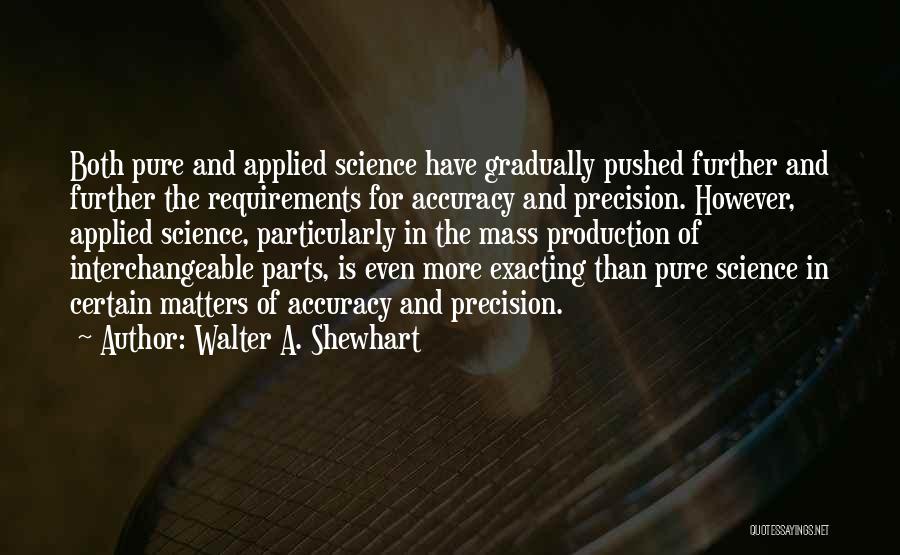 Accuracy And Precision Quotes By Walter A. Shewhart