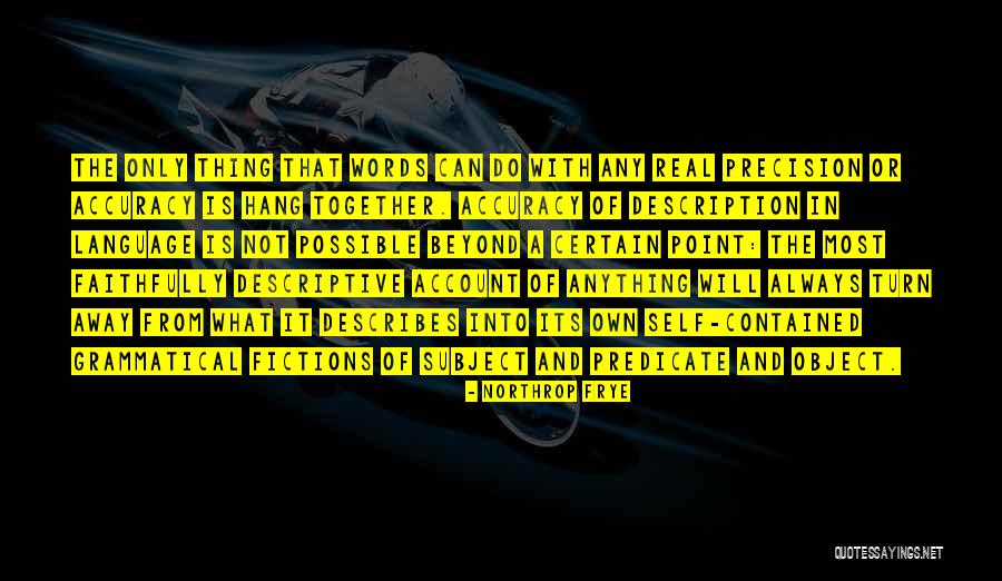 Accuracy Precision Quotes By Northrop Frye Accuracy Precision Quotes By Northrop Frye