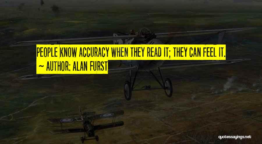 Accuracy Quotes By Alan Furst