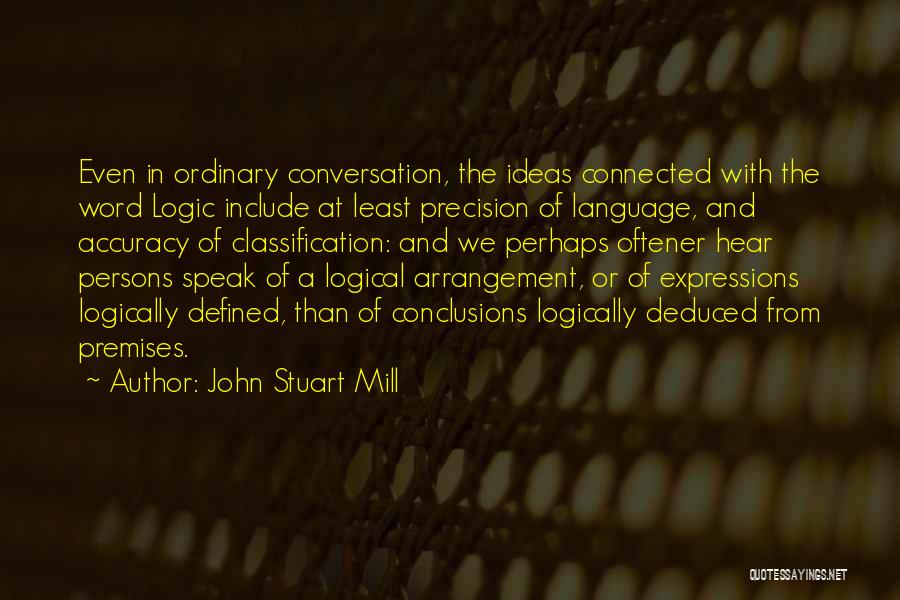 Accuracy Quotes By John Stuart Mill