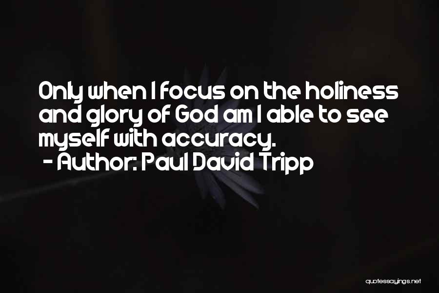 Accuracy Quotes By Paul David Tripp