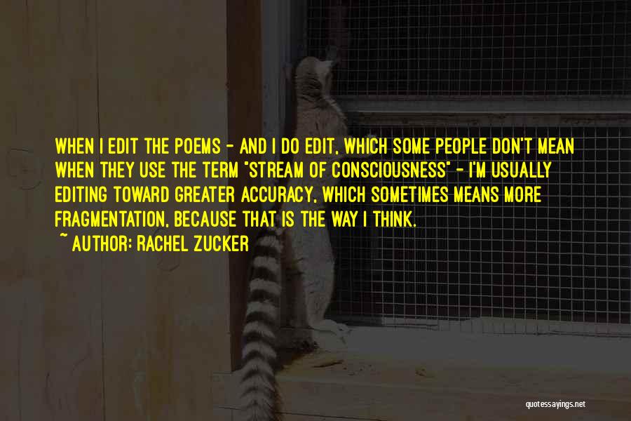 Accuracy Quotes By Rachel Zucker