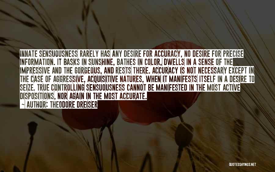 Accuracy Quotes By Theodore Dreiser