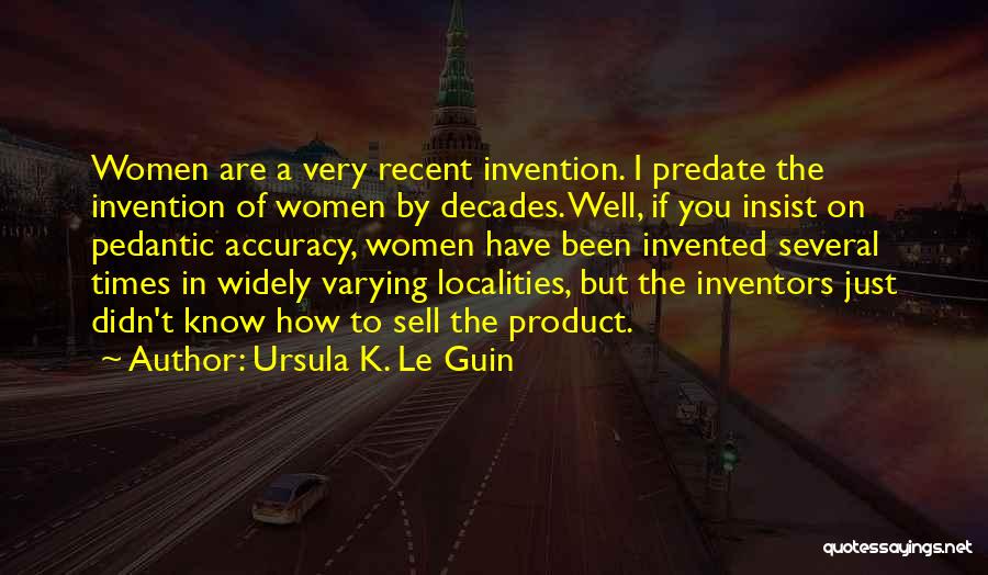 Accuracy Quotes By Ursula K. Le Guin