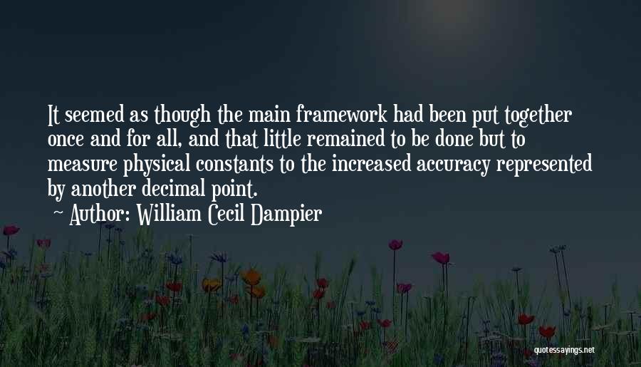 Accuracy Quotes By William Cecil Dampier