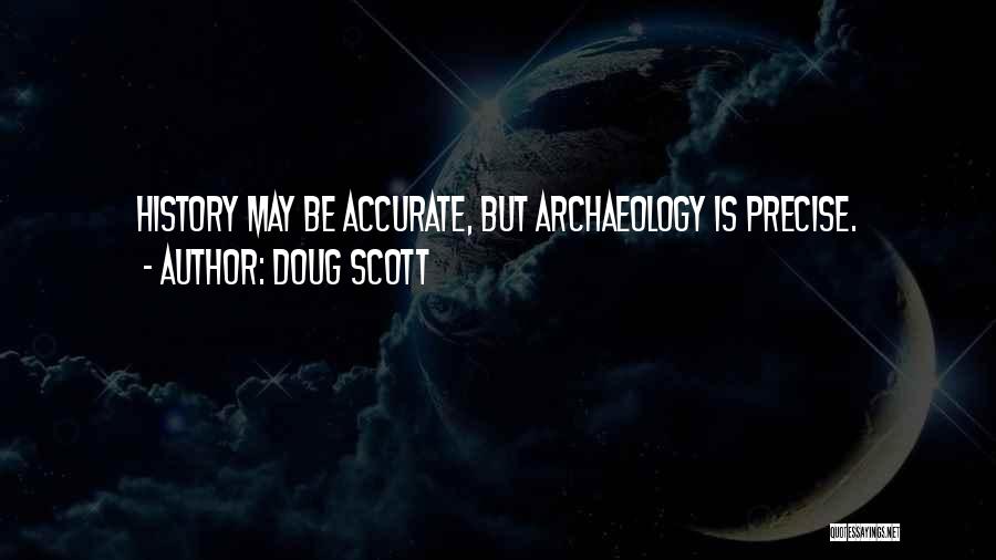 Accurate History Quotes By Doug Scott