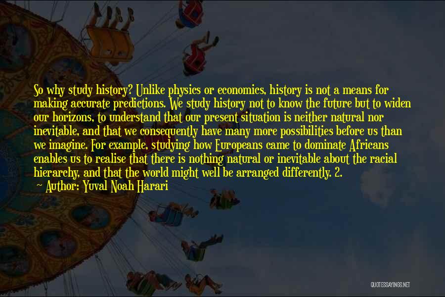 Accurate History Quotes By Yuval Noah Harari