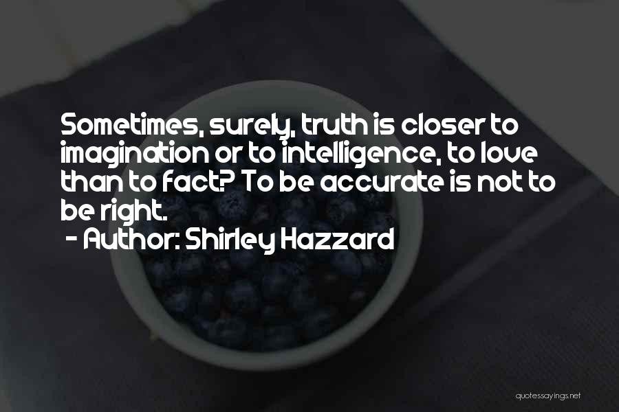 Accurate Love Quotes By Shirley Hazzard