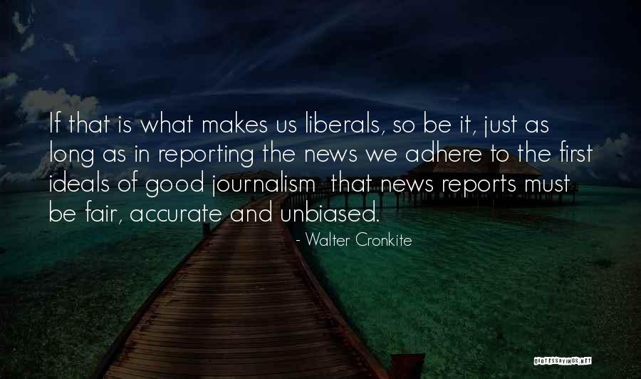 Accurate News Quotes By Walter Cronkite