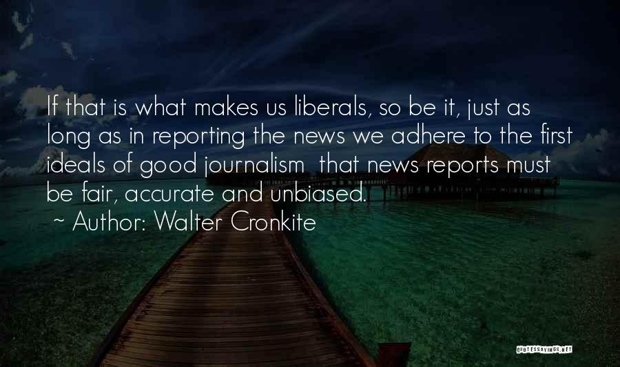 Accurate Reporting Quotes By Walter Cronkite