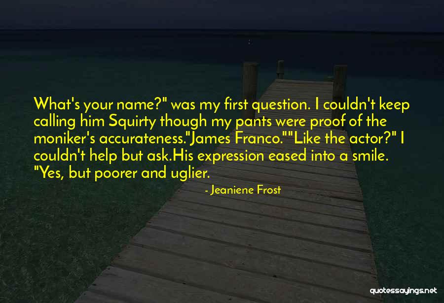 Accurateness Quotes By Jeaniene Frost Accurateness Quotes By Jeaniene Frost