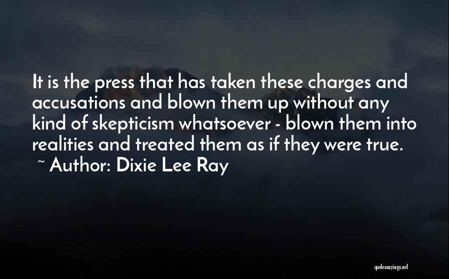 Accusation Quotes By Dixie Lee Ray