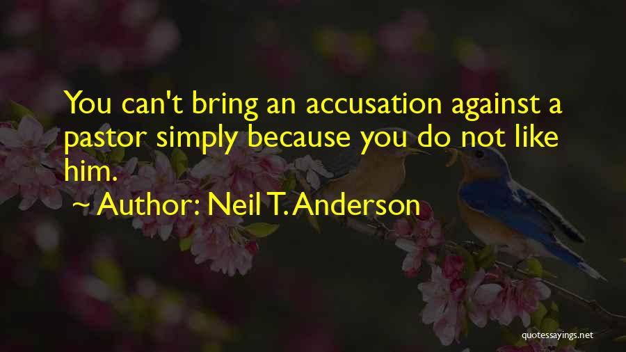 Accusation Quotes By Neil T. Anderson