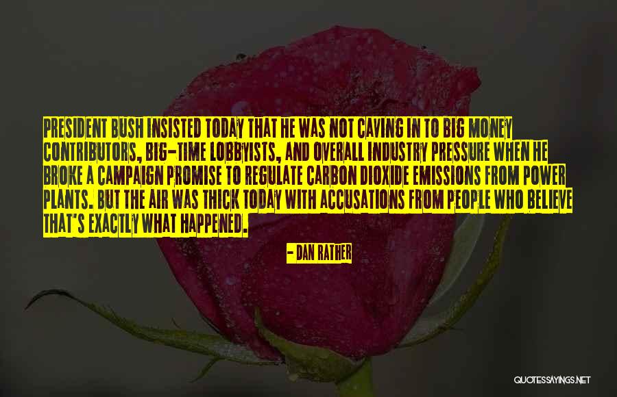 Accusations Quotes By Dan Rather Accusations Quotes By Dan Rather