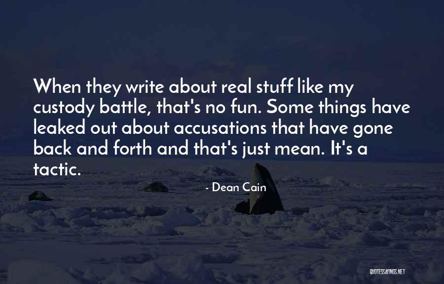 Accusations Quotes By Dean Cain Accusations Quotes By Dean Cain
