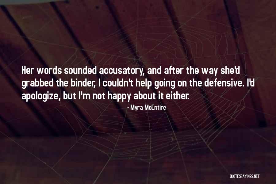 Accusatory Quotes By Myra McEntire Accusatory Quotes By Myra McEntire