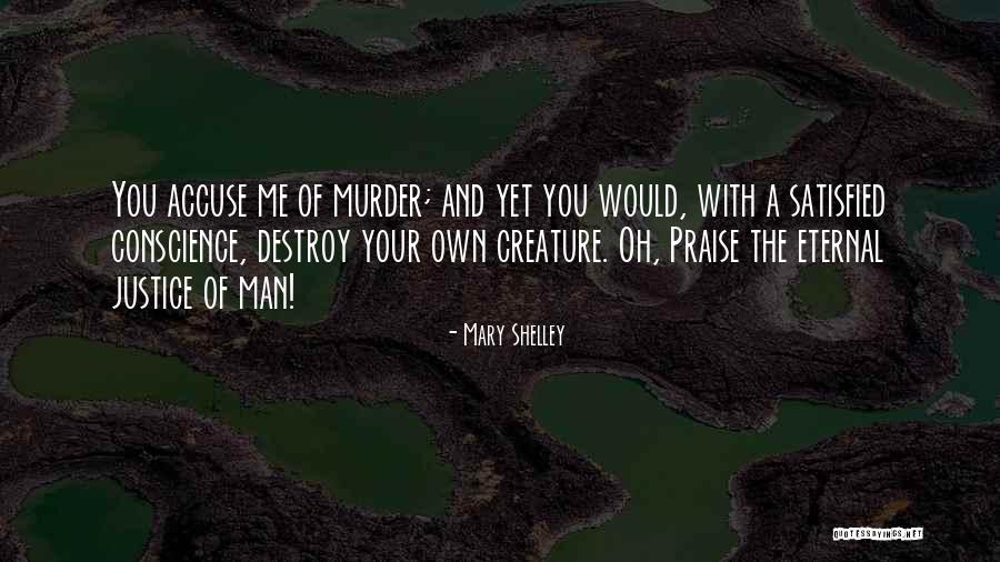 Accuse Quotes By Mary Shelley