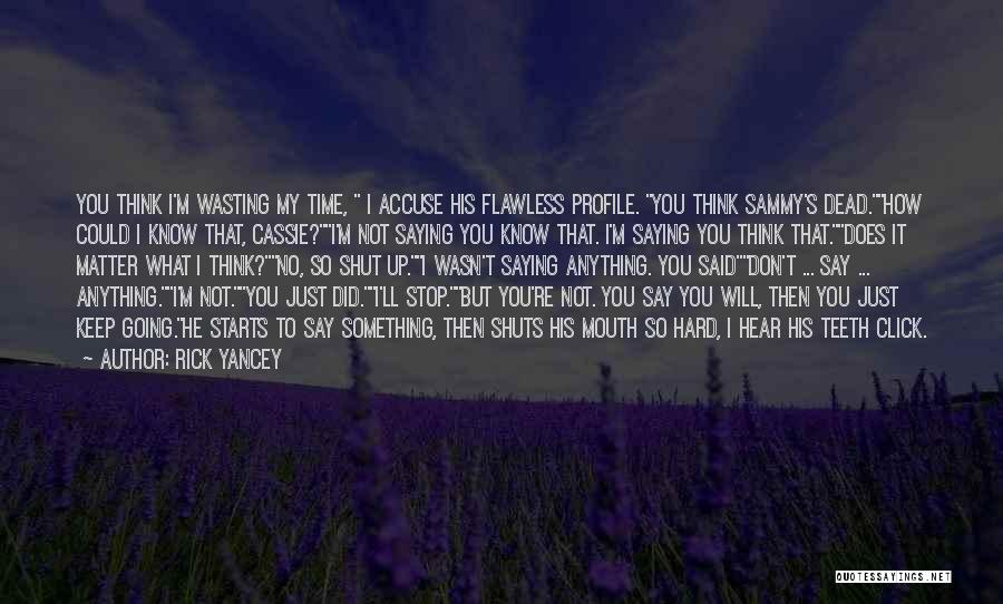 Accuse Quotes By Rick Yancey