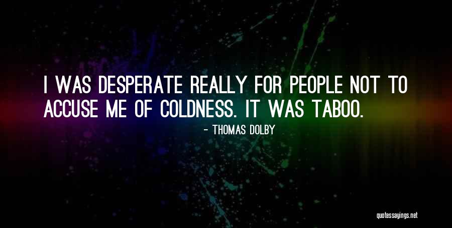 Accuse Quotes By Thomas Dolby