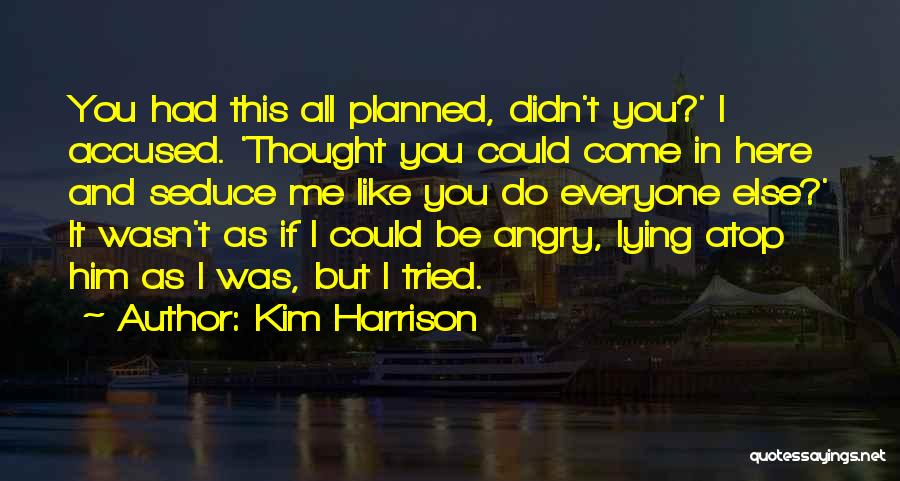 Accused Of Lying Quotes By Kim Harrison
