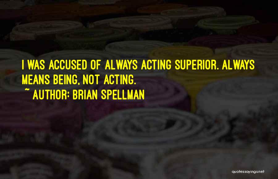 Accused Quotes By Brian Spellman