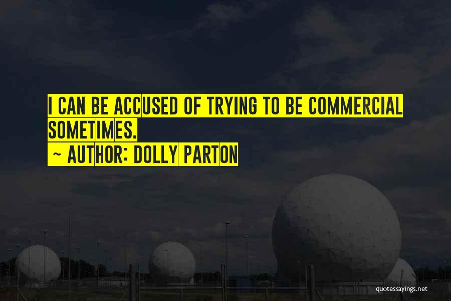 Accused Quotes By Dolly Parton