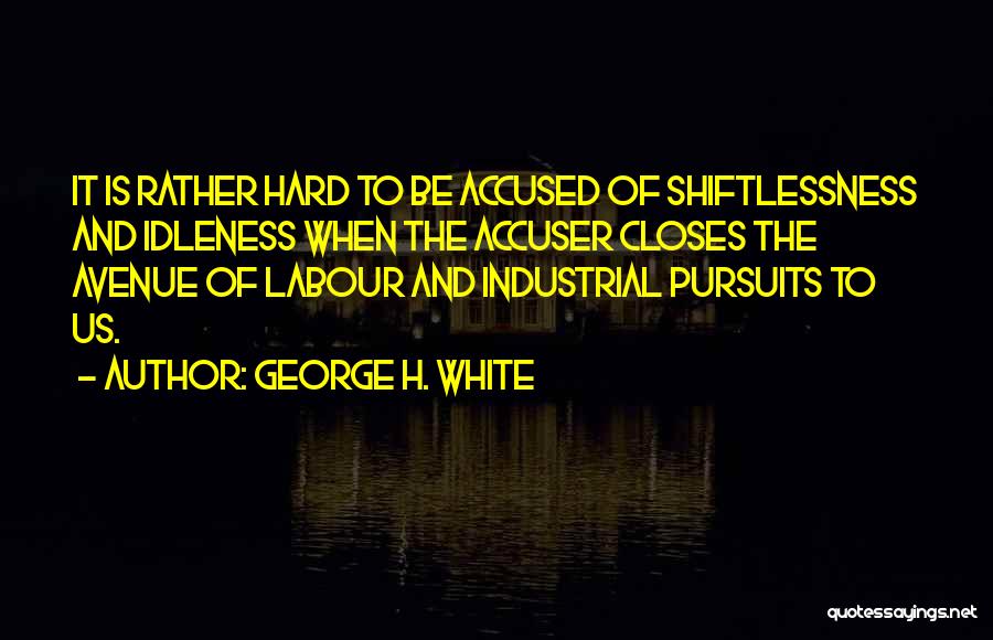 Accused Quotes By George H. White