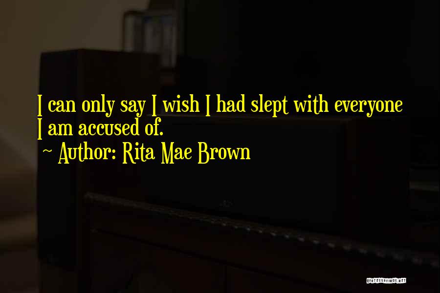 Accused Quotes By Rita Mae Brown