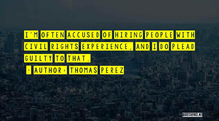 Accused Quotes By Thomas Perez