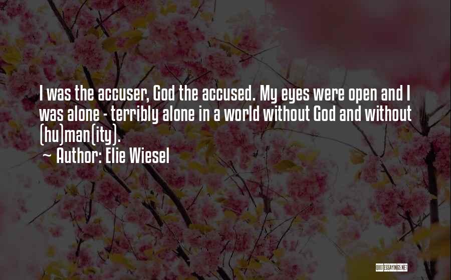Accuser Quotes By Elie Wiesel