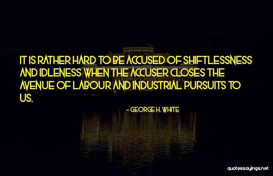 Accuser Quotes By George H. White