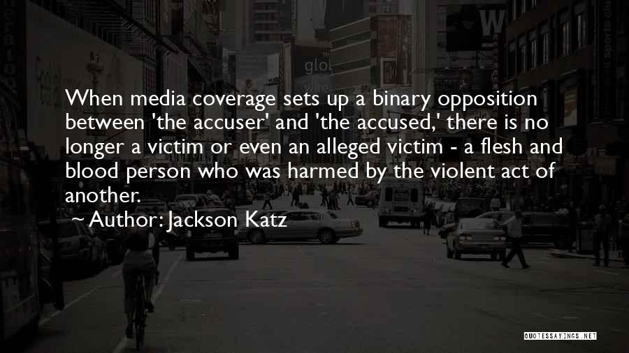 Accuser Quotes By Jackson Katz