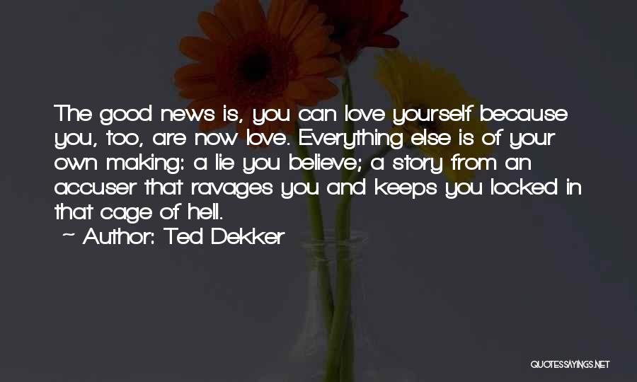 Accuser Quotes By Ted Dekker