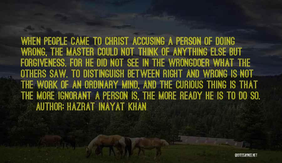 Accusing Others Quotes By Hazrat Inayat Khan