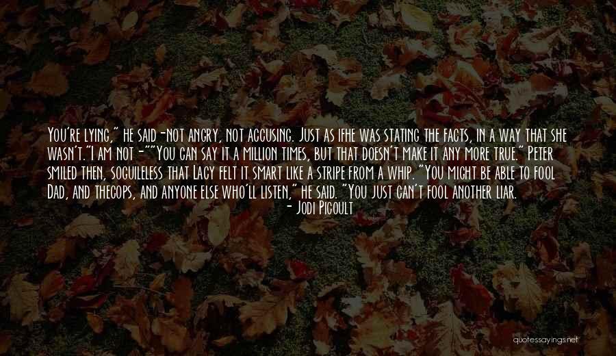 Accusing Someone Of Lying Quotes By Jodi Picoult Accusing Someone Of Lying Quotes By Jodi Picoult